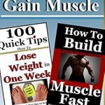 Transform Your Fitness Journey: An In-Depth Review of ‘Lose Weight-Gain Muscle: How To Lose Weight Quickly And Gain Muscle Fast – 2 Books in 1! (Get Lean, Lose Fat, Build Muscle)’