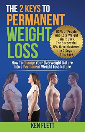 Unlock the Secrets to Lasting Wellness: A Comprehensive Review of The 2 Keys To Permanent Weight Loss: Rewrite Your Weight Story, From Inner Struggles and Repeated Failures to Self-Discovery, Lasting Wellness and Joy