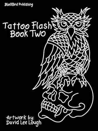 Unveiling the Artistry: A Captivating Review of Tattoo Flash Book Two: Artwork by David Lee Lough [Print Replica]