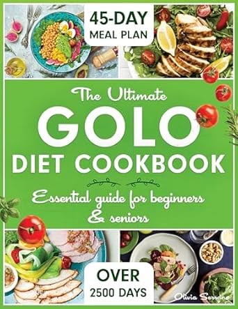 Transform Your Health with This Must-Read Review of The Ultimate GOLO DIET Cookbook: Essential Guide for Beginners & Seniors – Over 2500 Days of Simple & Tasty Recipes for Life Transformation – Features a Comprehensive 45-Day Meal Plan