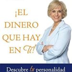 Transform Your Wealth Mindset: A Comprehensive Review of ‘El Dinero que Hay en Ti!: Descubre Tu Personalidad Financiera y Vive Como un Millionario (Spanish Edition)’ Transform Your Wealth Mindset: A Comprehensive Review of ‘El Dinero que Hay en Ti!: Descubre Tu Personalidad Financiera y Vive Como un Millionario (Spanish Edition)’