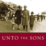 Discover the Captivating Depths of Family Legacy in ‘Unto the Sons’ – A Compelling Review