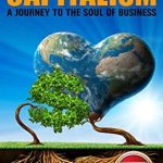 Transform Your Business Mindset: A Comprehensive Review of ‘Compassionate Capitalism: A Journey to the Soul of Business’ Transform Your Business Mindset: A Comprehensive Review of ‘Compassionate Capitalism: A Journey to the Soul of Business’