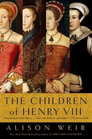 An Unforgettable Journey Through Royal Turmoil: A Review of The Children of Henry VIII