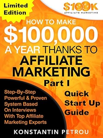Unveiling Secrets: A Comprehensive Review of ‘How To Make 0k A Year Thanks To Affiliate Marketing Part 1 – Limited Edition: Work From Home And Make Money Online: Proven Marketing Strategies Based on Interviews with Top Affiliate Marketers’ Unveiling Secrets: A Comprehensive Review of ‘How To Make 0k A Year Thanks To Affiliate Marketing Part 1 – Limited Edition: Work From Home And Make Money Online: Proven Marketing Strategies Based on Interviews with Top Affiliate Marketers’