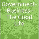 Discover the Secrets to Prosperity: A Comprehensive Review of ‘The Money Chase–Government–Business–The Good Life’