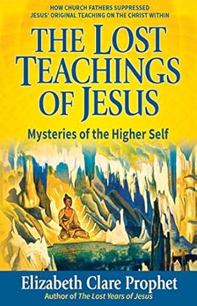 Unlocking Spiritual Wisdom: A Compelling Review of The Lost Teachings of Jesus, Book 2: Mysteries of the Higher Self