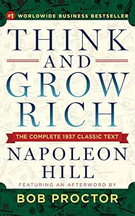 Unlock Your Wealth Potential: A Comprehensive Review of Think and Grow Rich: The Complete 1937 Classic Text Featuring an Afterword by Bob Proctor