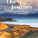 Discover the Beauty of New Zealand: A Captivating Review of ‘The Journey: Short Stories and Photography’