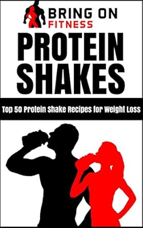 Discover Delicious Weight Loss Solutions: A Review of ‘Protein Shakes: Top 50 Protein Shake Recipes for Weight Loss’
