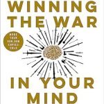 Transform Your Life Today: A Comprehensive Review of ‘Winning the War in Your Mind: Change Your Thinking, Change Your Life’