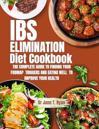 Discover the Secrets to Gut Health: A Comprehensive Review of the IBS Elimination Diet Cookbook: The Complete Guide to Finding Your FODMAP Triggers and Eating Well to Improve Your Gut Health