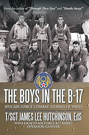 Unforgettable Tales of Bravery: A Review of The Boys in the B-17: 8th Air Force Combat Stories of WWII