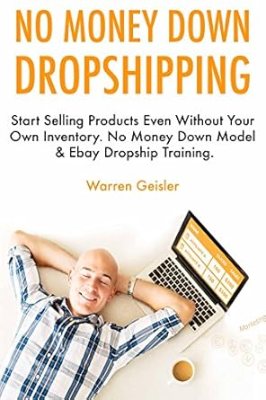 Unlock Your E-Commerce Potential: A Comprehensive Review of ‘No Money Down Dropshipping: Start Selling Products Even Without Your Own Inventory. No Money Down Model & eBay Dropship Training’