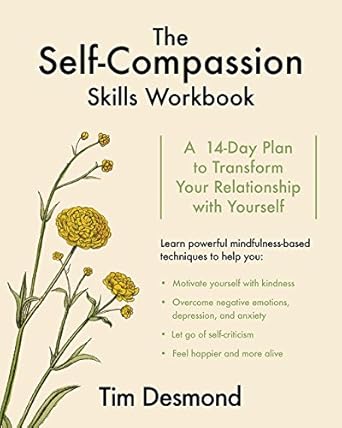 Unlock the Power of Self-Love: A Comprehensive Review of The Self-Compassion Skills Workbook: A 14-Day Plan to Transform Your Relationship with Yourself