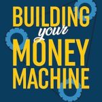 Discover the Secrets to Financial Freedom: A Comprehensive Review of ‘Building Your Money Machine: How to Get Your Money to Work Harder for You Than You Did for It!’