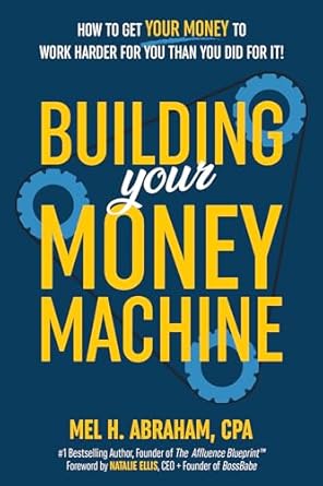 Discover the Secrets to Financial Freedom: A Comprehensive Review of ‘Building Your Money Machine: How to Get Your Money to Work Harder for You Than You Did for It!’