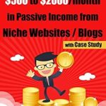 Unlocking Financial Freedom: An In-Depth Review of ‘How to Make 0 to 00 per Month in Passive Income from Niche Blogs/Websites – With Case Study: Make Money Online from Amazon’ Unlocking Financial Freedom: An In-Depth Review of ‘How to Make 0 to 00 per Month in Passive Income from Niche Blogs/Websites – With Case Study: Make Money Online from Amazon’