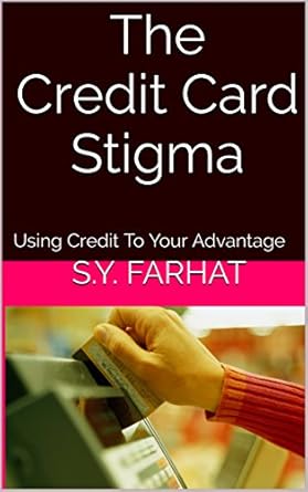 Unlock Financial Freedom: A Comprehensive Review of ‘The Credit Card Stigma: Using Credit To Your Advantage’