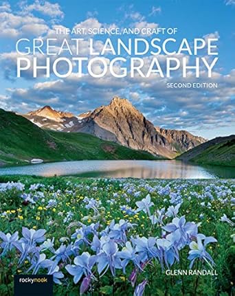 Transform Your Photography Skills: A Comprehensive Review of ‘The Art, Science, and Craft of Great Landscape Photography’