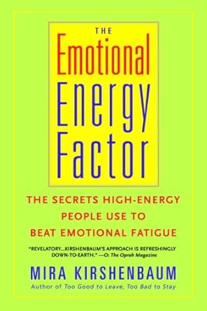 Discover the Secrets to Overcoming Emotional Burnout: A Review of The Emotional Energy Factor – The Secrets High-Energy People Use to Beat Emotional Fatigue