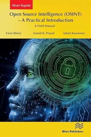 Unlocking the Secrets of OSINT: A Must-Read Review of ‘Open Source Intelligence (OSINT) – A Practical Introduction: A Field Manual’