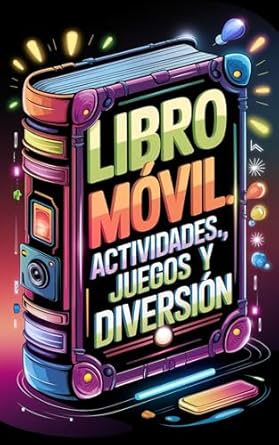 Discover Fun and Creative Activities for Kids: LIBRO MÓVIL: Actividades divertidas y originales basadas en las aplicaciones del teléfono móvil para niños y niñas de 9 a 13 años (Spanish Edition) Review