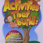 Unlock Your Potential: A Comprehensive Review of ‘104 Activities That Build: Self-Esteem, Teamwork, Communication, Anger Management, Self-Discovery, Coping Skills’