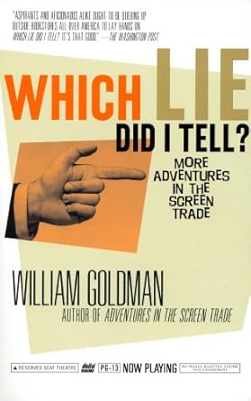 Uncover the Truth Behind Hollywood’s Secrets: A Review of ‘Which Lie Did I Tell?: More Adventures in the Screen Trade’