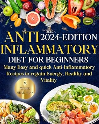 Unlock Your Health Potential: A Comprehensive Review of ‘Anti-inflammatory Diet for Beginners: Ultimate Guide to Wellness Nutrition – Many Easy and Quick Anti-Inflammatory Recipes to Regain Energy, Health, and Vitality’