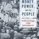 An Eye-Opening Exploration of Financial Justice: Money, Power, and the People: The American Struggle to Make Banking Democratic