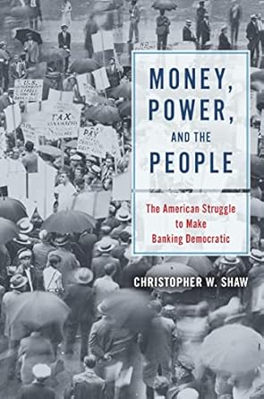 An Eye-Opening Exploration of Financial Justice: Money, Power, and the People: The American Struggle to Make Banking Democratic