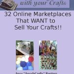 Discover the Best Selling Secrets: 32 Online Marketplaces That Want To Sell Your Crafts (Make Money With Your Crafts Book 3) – A Must-Read Review!