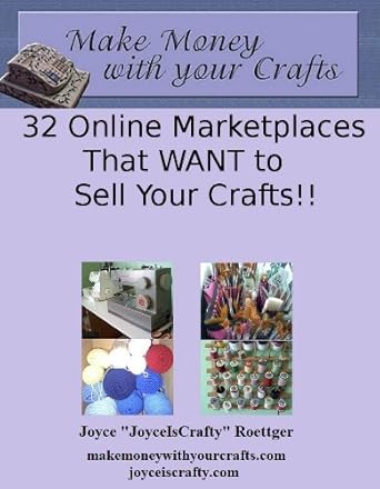 Discover the Best Selling Secrets: 32 Online Marketplaces That Want To Sell Your Crafts (Make Money With Your Crafts Book 3) – A Must-Read Review!