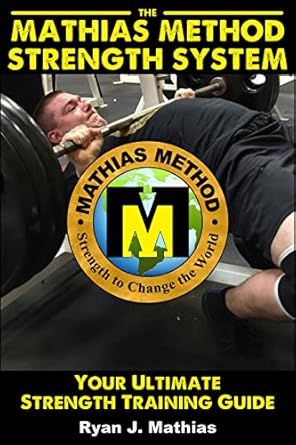 Unlock Your Strength Potential: A Comprehensive Review of The Mathias Method STRENGTH SYSTEM: Your Ultimate Strength Training Guide!