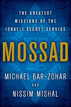 Unveiling Secrets: A Captivating Review of ‘Mossad: The Greatest Missions of the Israeli Secret Service’