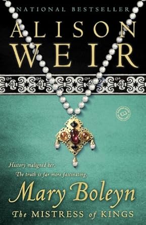 An Intriguing Tale of Power and Passion: Mary Boleyn: The Mistress of Kings