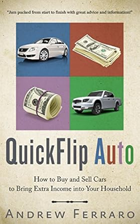 Unlock Financial Freedom with QuickFlip Auto: How to Buy and Sell Cars to Bring Extra Income into Your Household – A Comprehensive Review