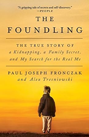 An Unforgettable Journey of Self-Discovery: ‘The Foundling: The True Story of a Kidnapping, a Family Secret, and My Search for the Real Me’
