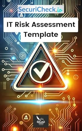 Must-Read Review: SecuriCheck.io | IT Risk Assessment Template (Cyber Security and IT Risk Essentials: Policies, Checklists & Guides) for Effective Risk Management