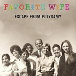 An Eye-Opening Journey: A Review of Favorite Wife: Escape from Polygamy