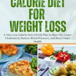 Transform Your Health: A Comprehensive Review of The Ideal 800 Calorie Diet for Weight Loss – A Very Low-Calorie Diet (VLCD) Plan to Burn Fat, Lower Cholesterol, Reduce Blood Pressure, and Boost Heart Health Transform Your Health: A Comprehensive Review of The Ideal 800 Calorie Diet for Weight Loss – A Very Low-Calorie Diet (VLCD) Plan to Burn Fat, Lower Cholesterol, Reduce Blood Pressure, and Boost Heart Health