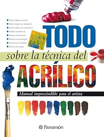 Descubre la Maestría del Acrílico: Reseña Completa de ‘Todo sobre la técnica del acrílico (Spanish Edition)’