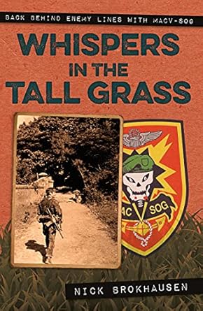 Unforgettable Tales of Courage: A Review of Whispers in the Tall Grass: Back Behind Enemy Lines with Macv–Sog
