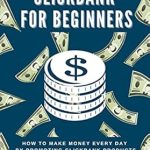 Unlock Your Earning Potential: A Comprehensive Review of ‘ClickBank for Beginners: How To Make Money Every Day By Promoting Clickbank Products Even If You Are A Newbie’