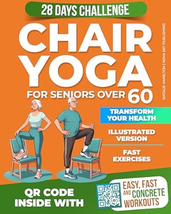 Unlock Your Health Potential: A Comprehensive Review of ‘Chair Yoga for Seniors Over 60: Transform Your Health: 28-Day Challenge to Improve Mobility, Posture, and Weight Loss with Gentle Exercises’