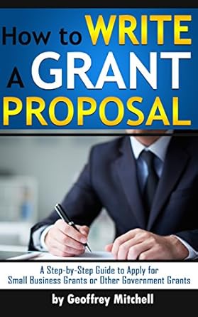 Unlock Your Funding Potential: A Comprehensive Review of ‘How to Write a Grant Proposal: A Step-by-Step Guide to Apply for Small Business Grants or Other Government Grants (How to Apply for a Grant)’