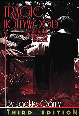 Unveiling the Dark Side of Fame: A Gripping Review of ‘Tragic Hollywood, Beautiful, Glamorous And Dead’