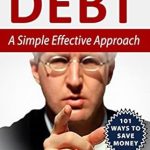 Discover the Secrets to Financial Freedom: A Review of ‘Get Out of Debt: A Simple Effective Approach: Plus 101 Ways to Save Money’ from Amazon