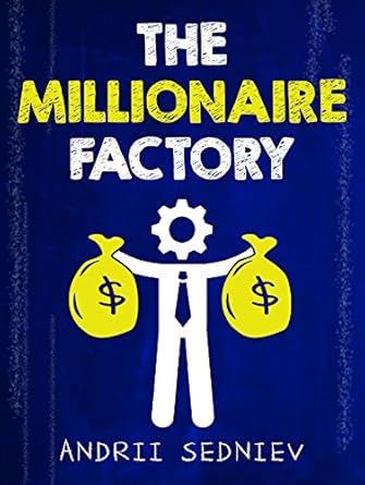 Transform Your Wealth: An In-Depth Review of The Millionaire Factory: A Complete System for Becoming Insanely Rich from Amazon
